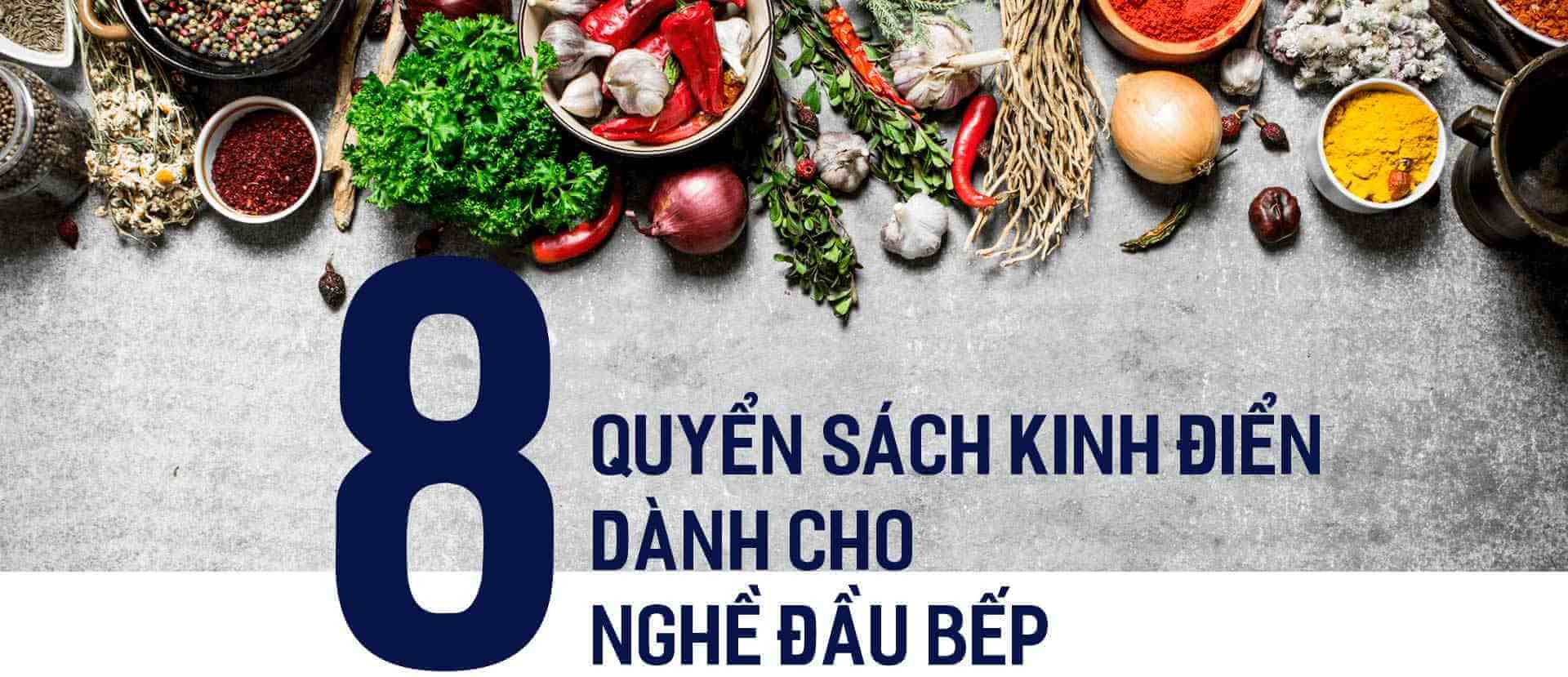 8 quyển sách kinh điển dành cho nghề đầu bếp