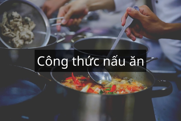 công thức nấu ăn