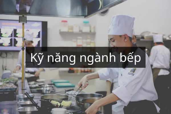 học kỹ năng ngành bếp