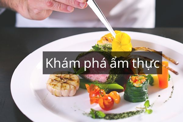 hình ảnh khám pha ẩm thực đó đây